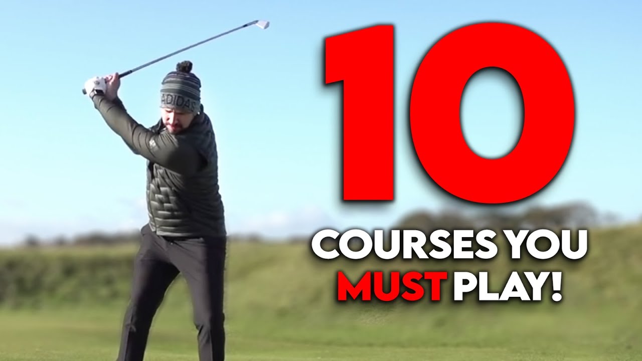 TOP 10: Golf Courses You Absolutely MUST Play!