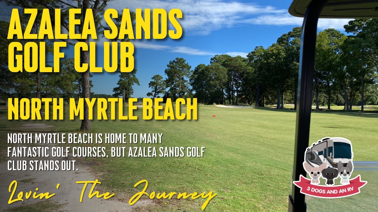 Azalea-Sands-Golf-Club-North-Myrtle-Beach-Golf-Course.jpg