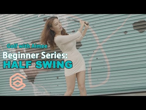 BEGINNER SERIES 005: Half Swings | Golf with Aimee