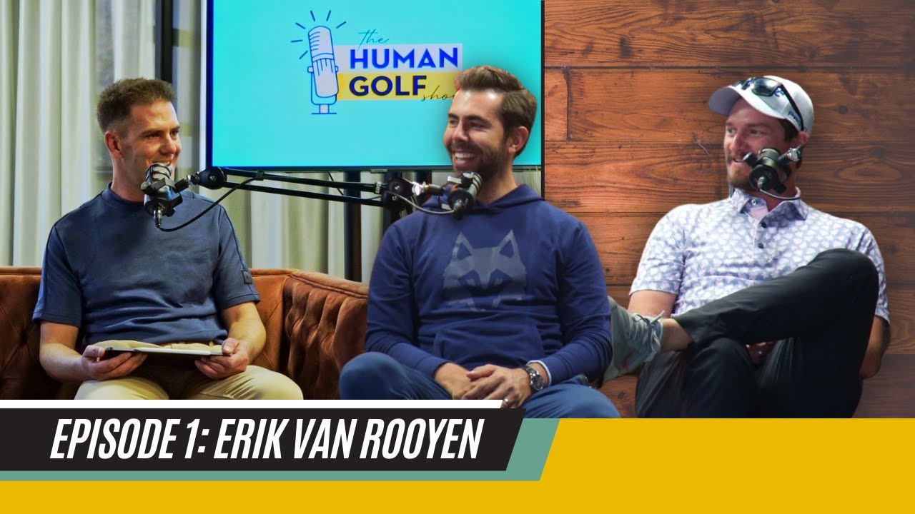 Erik Van Rooyen talks his golf journey and why he is back in South Africa -The Human Golf Show EP01
