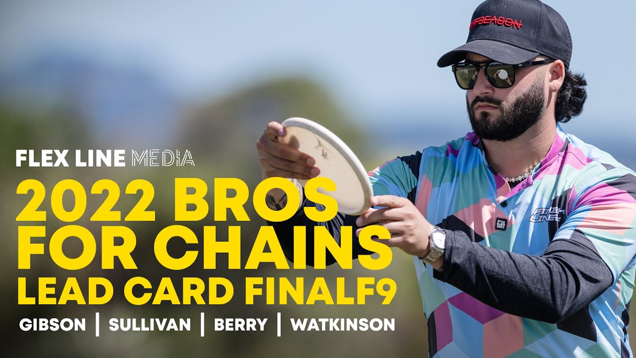 2022 Bros for Chains | Lead Card FINALF9 | Gibson, Sullivan, Berry, Watkinson