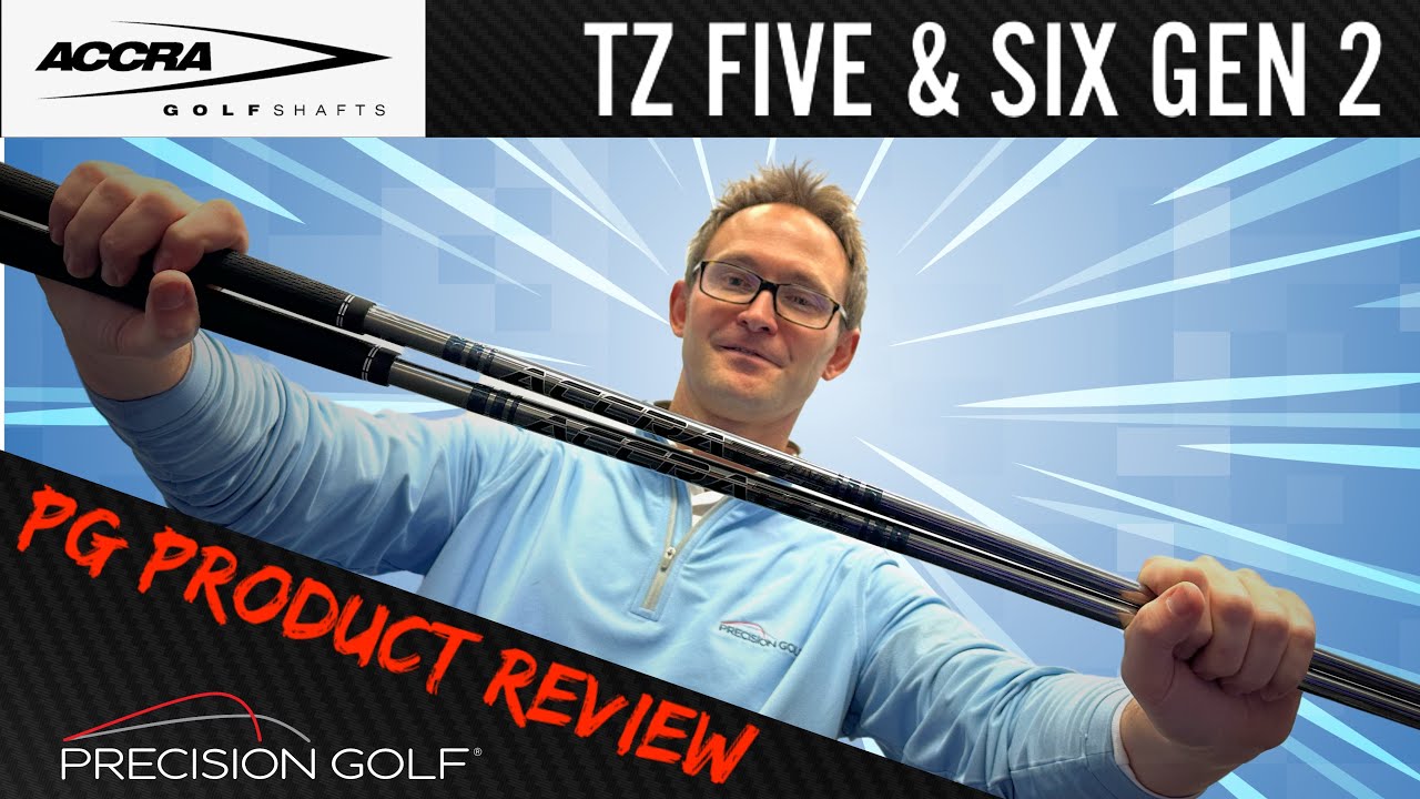 Accra TZ Gen2 FIVE and SIX – Do golf shafts get ANY better?