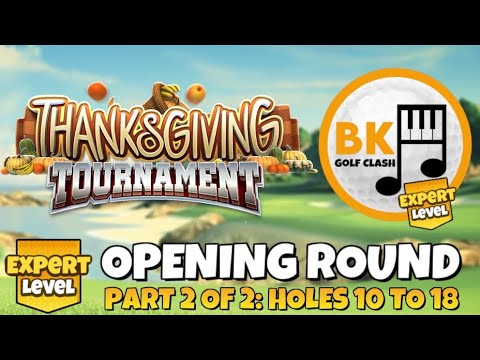 EXPERT -18 WEEKEND & OPENING ROUND BACK 9 PLAY-THROUGH: Thanksgiving Tournament | Golf Clash Guide