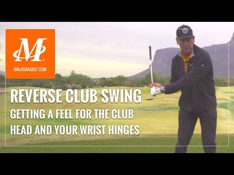 Malaska Golf // Reverse Club Swing – Feel for Wrist Hinge in Full Swing