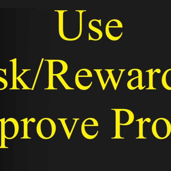 Use Risk/Reward to Improve Profits