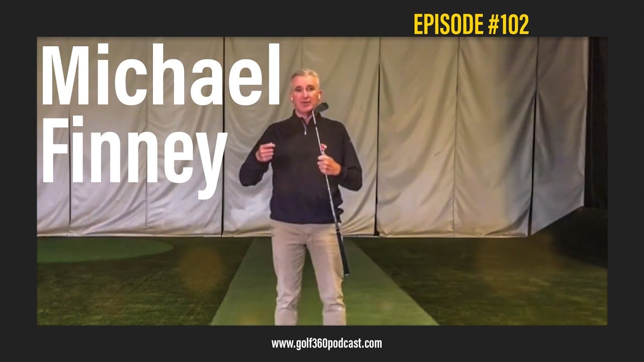 Michael-Finney-Golf-Coach-Golf-360-Podcast-FULL.jpg