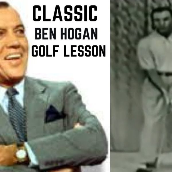 Priceless Ben Hogan Golf Lesson For A Fantastic Easy Golf Swing!