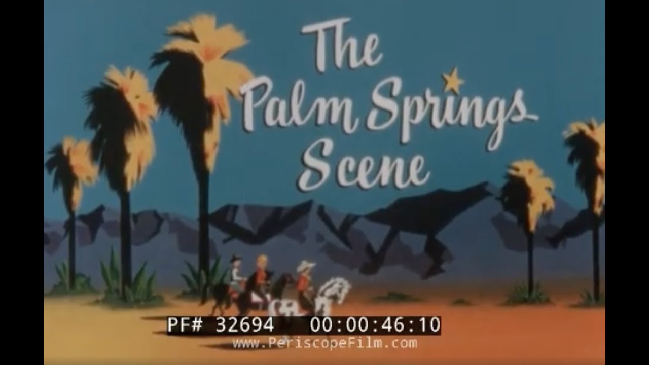 quot-THE-PALM-SPRINGS-SCENE-quot-1960s-TRAVELOGUE-w-PRESIDENT.jpg