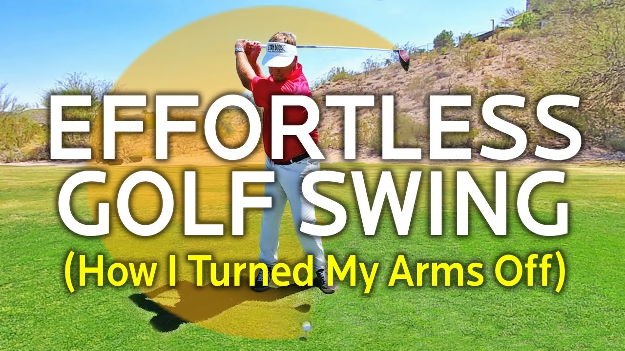 Effortless-Golf-Swing-How-I-Turned-My-Arms-Off.jpg