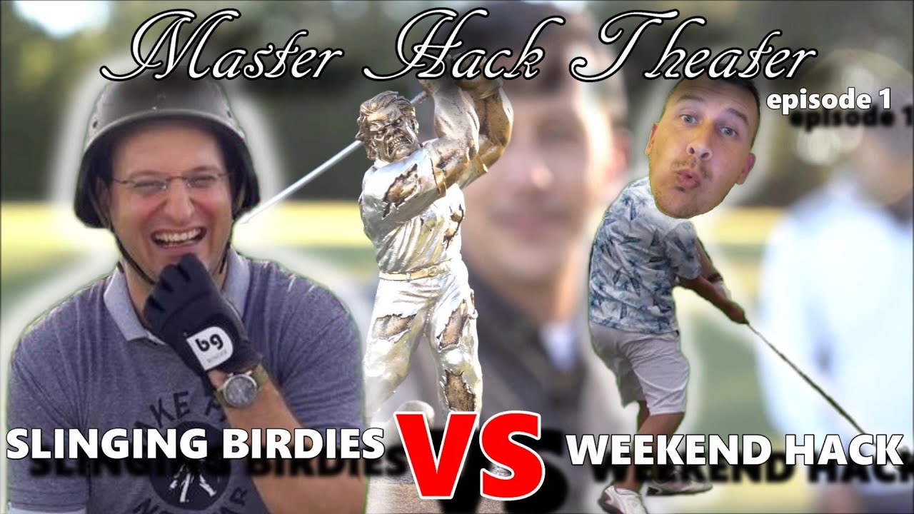 Slinging-Birdies-vs-The-Weekend-Hack-Master-Hack-Theater.jpg