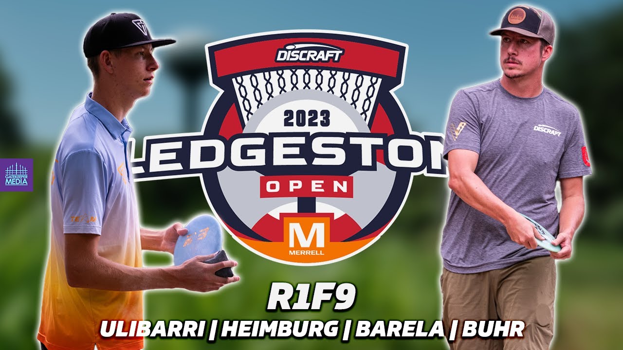 2023 Discraft Ledgestone Open | R1, F9 FEATURE | Ulibarri, Barela, Heimburg, Buhr | Gatekeeper Media