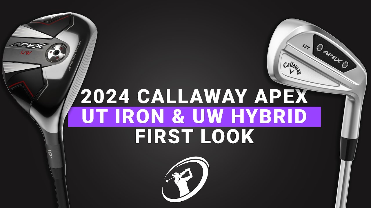 2024-WORLD-EXCLUSIVE-CALLAWAY-APEX-UW-and-APEX-UT-REVIEW.jpg