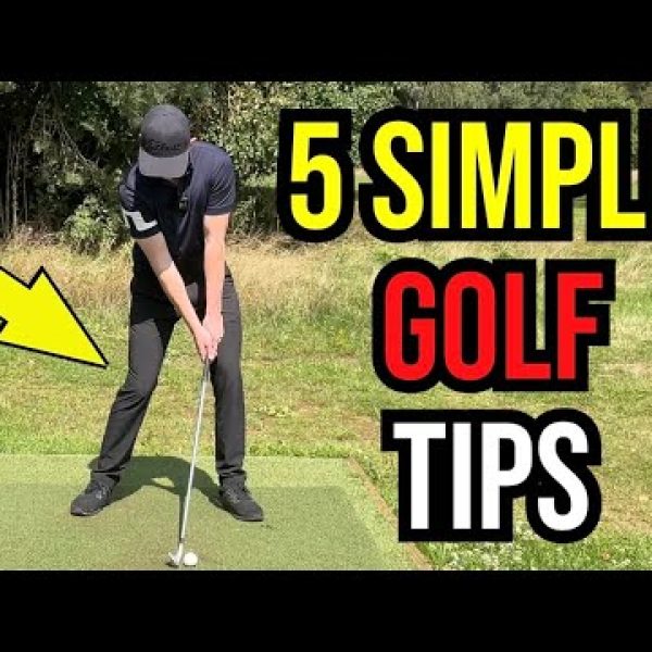 5 SIMPLE GOLF TIPS (MUST WATCH)