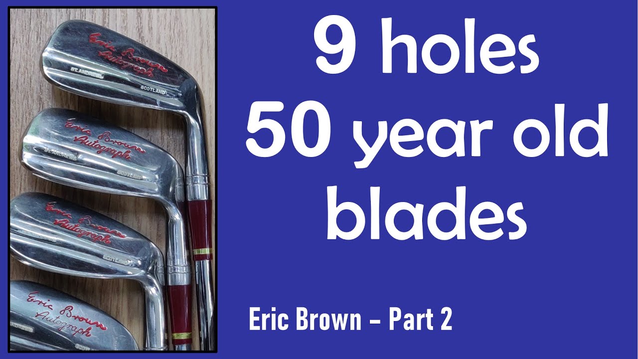 9-holes-with-Swilken-Eric-Brown-clubs-golf.jpg