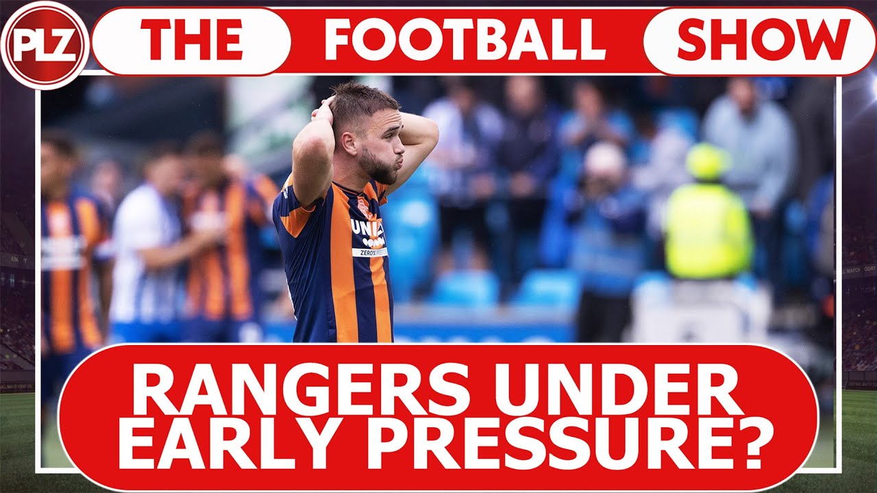 Are-Rangers-Under-Early-Pressure-The-Football-Show.jpg