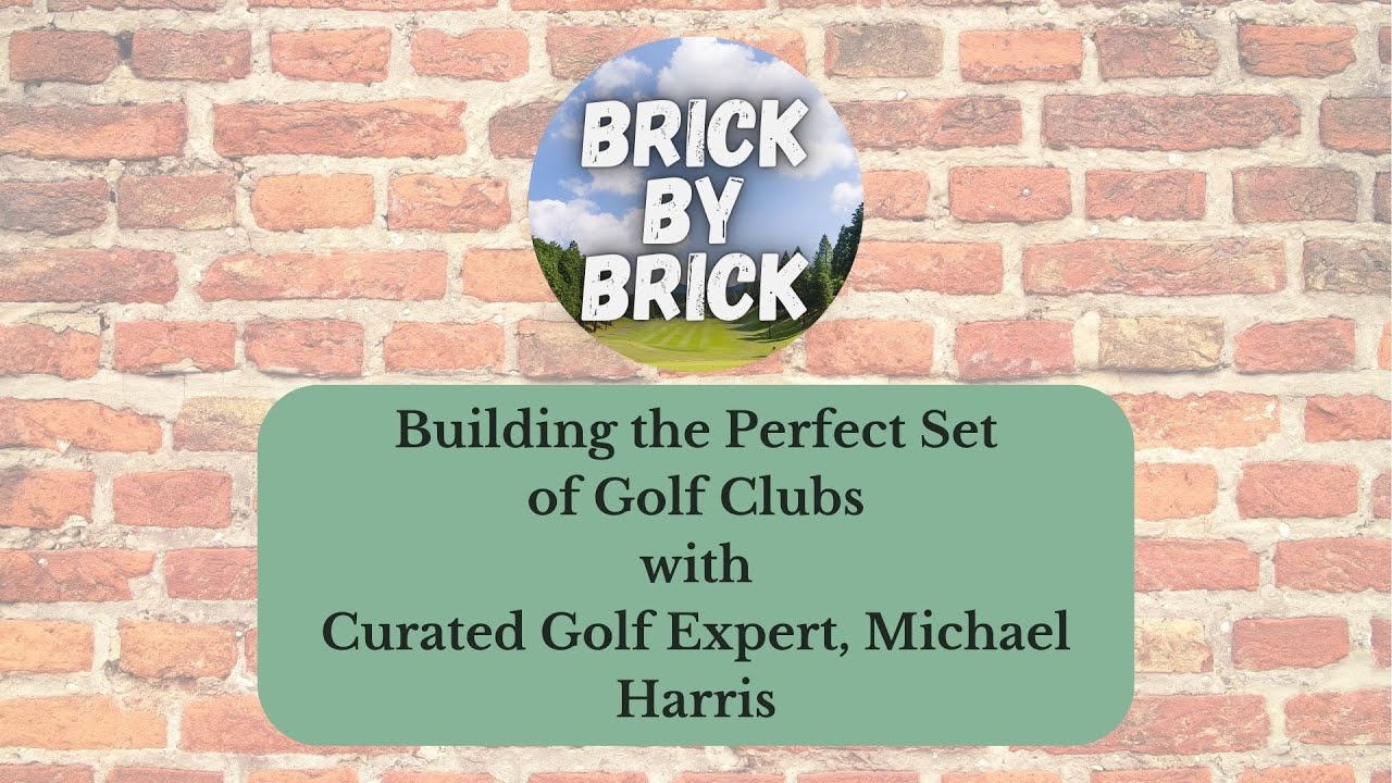 Brick-by-Brick-Building-the-Perfect-Set-of-Golf.jpg