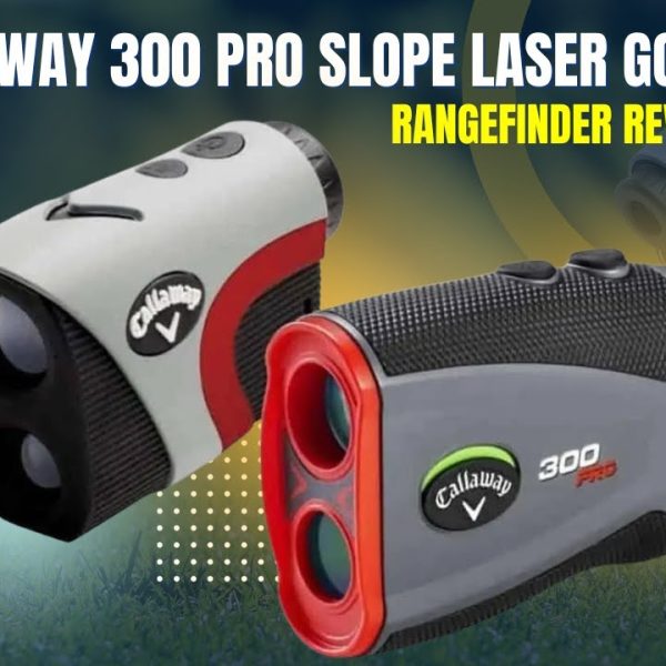 CALLAWAY 300 PRO SLOPE LASER GOLF RANGEFINDER REVIEW 2022 | GOLF LASER RANGEFINDER