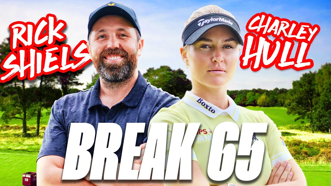 Can Rick Shiels & Charley Hull Break 65? (Scramble)