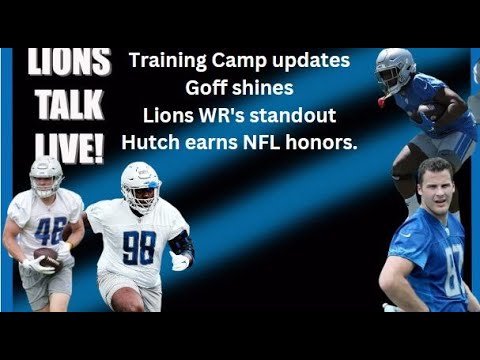 DETROIT-LIONS-TRAINING-CAMP-UPDATE-7-26-23-GOFF-SHINES-HUTCH.jpg