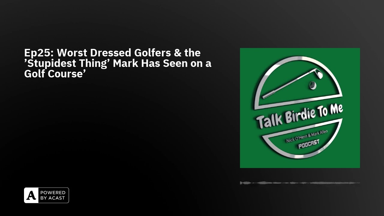 Ep25-Worst-Dressed-Golfers-amp-the-39Stupidest-Thing39-Mark-Has.jpg