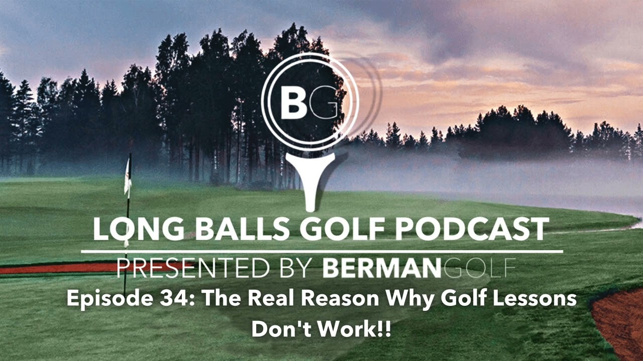 Episode-34-The-Real-Reason-Why-Golf-Lessons-Don39t-Work.jpg