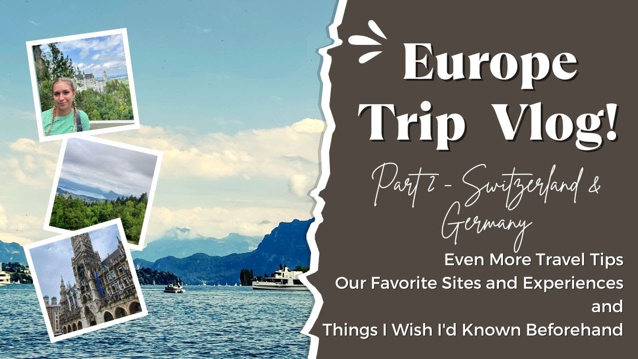 Europe-Vlog-Part-2-Switzerland-amp-Germany-Touring-Castles.jpg