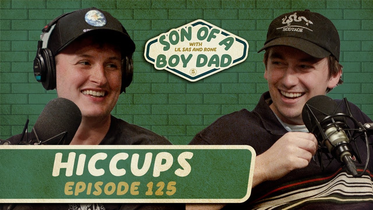 HICCUPS-Son-of-a-Boy-Dad-Ep-125.jpg