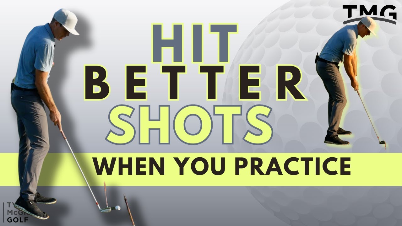 HIT-BETTER-SHOTS-WHEN-YOU-PRACTICE-TYLER-MCGHIE-GOLF.jpg