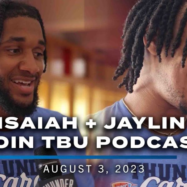 Isaiah Joe and Jaylin Williams Join TBU Podcast in Fort Smith, Arkansas | S04E39 | OKC Thunder