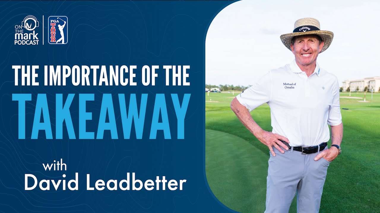 The-Importance-of-the-Takeaway-with-David-Leadbetter.jpg