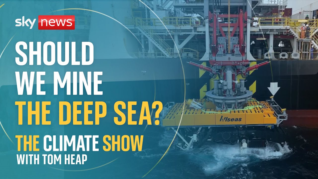 The debate over whether to mine the deep sea  | The Climate Show with Tom Heap
