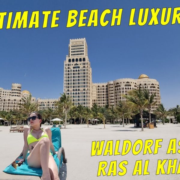 Waldorf Astoria Ras Al Khaimah: Luxury Hotel near Dubai with Incredible Views, Beaches, and food