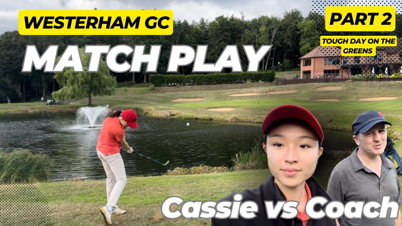 Westerham-GC-Match-Play-Cassie-vs-Coach-Part.jpg